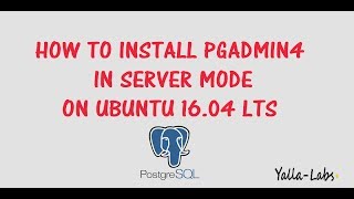 PostgreSQL  How to Install pgAdmin 4 in Server mode on Ubuntu 1604 LTS [upl. by Ardeed]