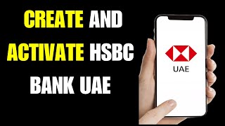 How To register hsbc online mobile banking in uae online How to activate Hsbc Mobile banking in UAE [upl. by Rayna]