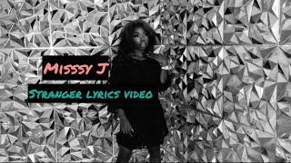 Misssy J Stranger lyrics Video [upl. by Adiell]