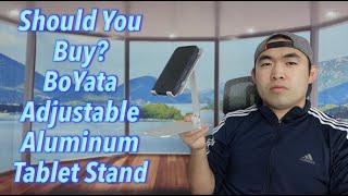 Should You Buy BoYata Adjustable Aluminum Tablet Stand [upl. by Cassie]