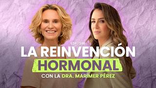 LA REINVENCIÓN HORMONAL con Marimer Pérez 🧠🩷 En Defensa Propia  Erika de la Vega [upl. by Ferris]