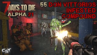 7 Days To Die Alpha 21  55 Don Vittorio Sagettos Compound Tier 5 Infestation [upl. by Lemuela]