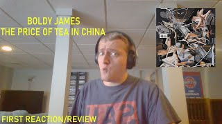 Boldy James  The Price of Tea In China FIRST REACTIONREVIEW [upl. by Ardys223]