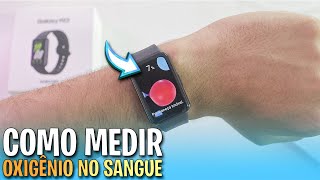 Como MEDIR OXIGENAÇÃO do SANGUE no Samsung Galaxy Fit 3 [upl. by Anatnahs]