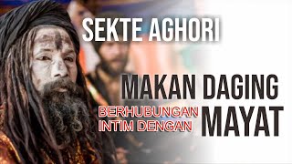 Sekte Aghori orang yang memakan daging mayat di india [upl. by Tiphane893]