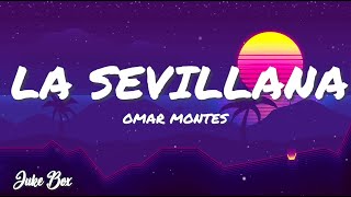 OMAR MONTES  LA SEVILLANA Letra [upl. by Germaine]