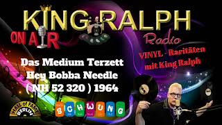 Das Medium Terzett Hey Bobba Needle NH 52 320 1964 King Ralph Radio [upl. by Nerraj]