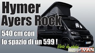 HYMER AYERS ROCK 🚐 540 cm con lo spazio di un 599 cm  😯 Un van premium in tutto 👌 [upl. by Annaeel870]