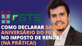 COMO DECLARAR SAQUE ANIVERSÁRIO DO FGTS NO IMPOSTO DE RENDA NA PRÁTICA  IR Bot [upl. by Sirrap]