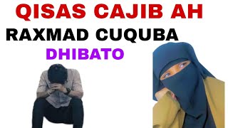 QISAS CAJIB AH GORMA AYAY DHIBATADU RAXMAD NOQONYSA GORMAYSA CUQUBO NOQONAYSAA [upl. by Ewan]