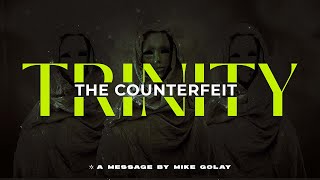 The Counterfeit Trinity [upl. by Leno]