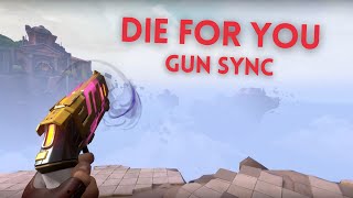 Die For You  Valorant Gun Sync FULL VERSION [upl. by Nospmis]