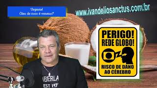 URGENTE Óleo de coco é veneno Ivandélio Sanctus [upl. by Gupta]