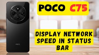 Display network speed in status bar  Network speed settings  How to show network speed Poco C75 [upl. by Paza69]