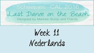 Week 11 NL  Last dance on the beach  Scheepjes CAL 2016 Nederlands [upl. by Jezabella244]