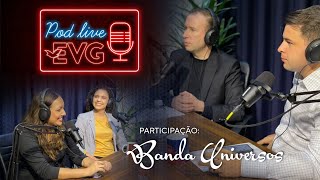 Banda Universos descubra o real motivo do sucesso desta banda  PODLIVE 020 [upl. by Leduar260]