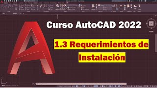 🔴 CURSO AUTOCAD 2022  13 Requerimientos de Instalación [upl. by Brocklin]