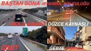 BAŞTAN SONA İSTANBUL YOLCULUĞU PART 2 BOLU KAYNAŞLI İZMİT GEBZE SON NOKTA DARICA [upl. by Mirabelle804]