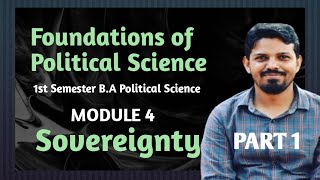 Foundations of Political Science Module 4SovereigntyPart1First Semester BA political science [upl. by Zerelda]