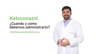 Ketoconazol ¿Cuándo y cómo debemos administrarlo – Tu farmacéutico informa [upl. by Seroled183]