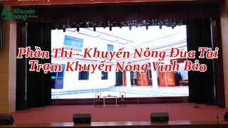 Phần Thi  Khuyến Nông Đua TàiTrạm Khuyến Nông Vĩnh Bảo  Trung tâm Khuyến nông Hải Phòng [upl. by Bettzel]