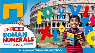 Mastering Roman Numerals Fun Learning for Kids Annai Academy [upl. by Silvester494]