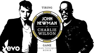 John Newman  Tiring Game Jean Tonique Remix ft Charlie Wilson [upl. by Leff403]