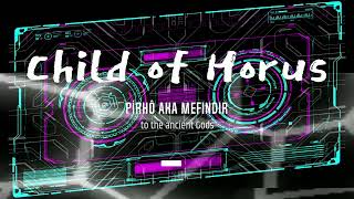 Child of Horus  Techno [upl. by Arihsaj]