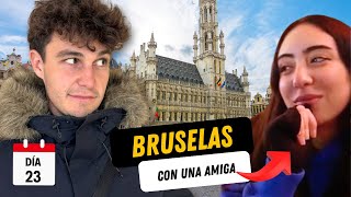 DÍA 23 Vemos BRUSELAS con una amiga ¡por fin una mujer  50 días buscando novia por Europa [upl. by Leaper]