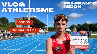 VLOG ATHLÉTSME  DEUX COURSES EN UN SEUL WEEKEND 😱  5000M ET 3000M STEEPLE  PRE FRANCE À REDON 🥇 [upl. by Dmitri780]