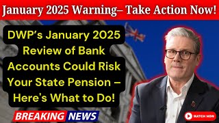 State Pension at Risk in January 2025 DWPs Bank Account Checks Could Impact Your Payments [upl. by Nyleak617]