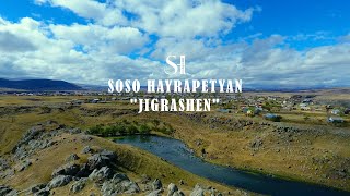 Soso Hayrapetyan  Jigrashen [upl. by Ymmac]