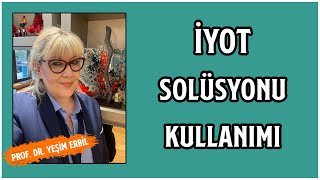 İyot Solüsyonu Kullanımı Nasıl Olmalıdır  Nedir Bu İyot Takviyesi [upl. by Yeung]