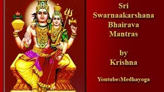 Sri Swarnaakarshana Bhairava Mantras by Krishna [upl. by Ledba336]