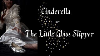 Cinderella or The Little Glass Slipper [upl. by Anav]