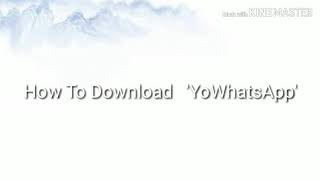 HOW TO DOWNLOAD YO WHATSAPP  LETEST VERSION YO WHATSAPP DOWNLOAD [upl. by Atteynad]