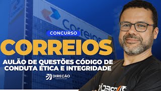 CONCURSO CORREIOS AULÃO DE QUESTÕES DE CÓDIGO DE CONDUTA ÉTICA E INTEGRIDADE Douglas Oliveira [upl. by Sirret]