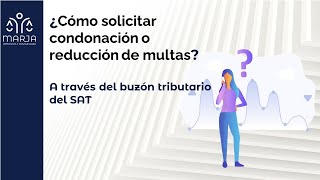 ¿Cómo realizar la solicitud de condonación de multas en el buzón tributario artículo 74 del CFF [upl. by Bronwyn]