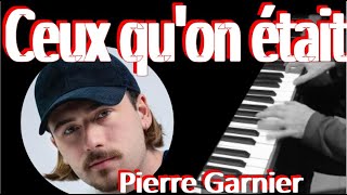 Ceux quon était  Pierre Garnier piano cover et voix [upl. by Gunner456]