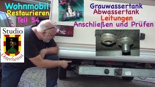 Wohnmobil Renovieren Teil 054 Grauwassertank Abwassertank Leitungen Tipps zum anschließen Prüfen [upl. by Felise]