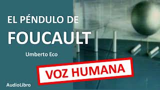 El PÉNDULO de FOUCAULT1988 AUDIOlibro VOZ NATURAL  Umberto Eco 12 pdf [upl. by Ludie]