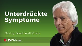 Die Folgen von SymptomUnterdrückung 57  Homöopath DrIng JoachimF Grätz  Naturmedizin  QS24 [upl. by Ebberta]