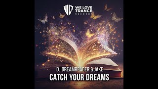 DJ Dreamreader amp Jake  Catch Your Dreams extended mix [upl. by Vish]