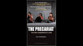 Intro to The Precariat The New Dangerous Class by Guy Standing [upl. by Harriett]