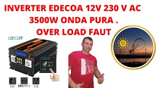 INVERTER ONDA PURA EDECOA 12V 230V AC 3500W OVER LOAND FAULT [upl. by Aicemak]