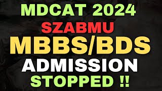 SZABMU MDCAT 2024 Latest Update MBBSBDS Admission Stopped [upl. by Mcilroy107]