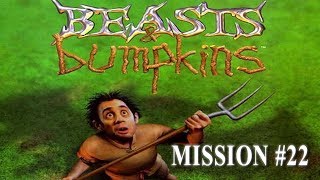 BEASTS AND BUMPKINS  Mission 22 [upl. by Lorrimer]