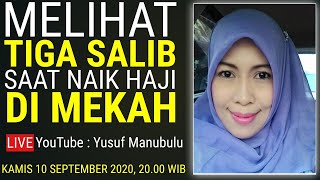 Melihat Tiga Salib saat naik Haji di Mekah [upl. by Aihsenal674]