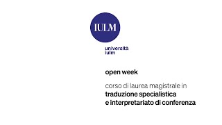 IULM Open Week  Traduzione Specialistica e Interpretariato di Conferenza [upl. by Aggri]