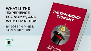 What Is The quotExperience Economyquot And Why It Matters  Insights from The Experience Economy [upl. by Lehcer644]